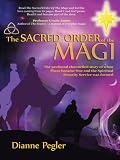 The Sacred Order of the Magi by Dianne Pegler