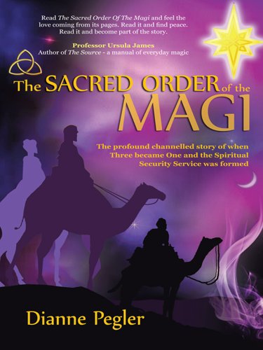 The Sacred Order of the Magi by Dianne Pegler