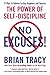 No Excuses!: The Power of Self-Discipline