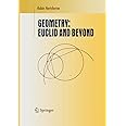 Geometry: Euclid and Beyond (Undergraduate Texts in Mathematics)