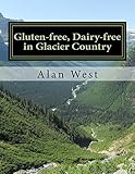 Gluten-free, Dairy-free in Glacier Country by Alan West