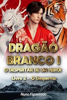 Livro Dragão Branco I - O Despertar de um Herói: Livro 2 - O Despertar