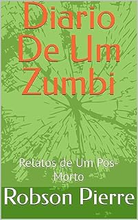 Livro Diario De Um Zumbi: Relatos de Um Pós-Morto