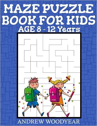 Maze Puzzle Book For Kids Age 8 12 Years Kids Maze Book Volume 1 Woodyear Andrew 9781974027224 Amazon Com Books