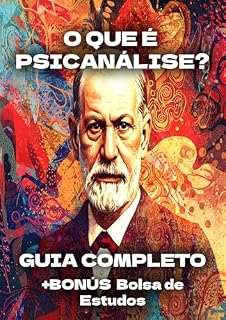 Livro O que é Psicanálise? Um guia Completo para Iniciantes : Bonús ! Ao Comprar ganhe bolsa de estudos Curso de Psicanálise +12 Certificações e Acesso vitalício