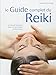 Le Guide complet du Reiki : Un manuel structuré pour un savoir-faire professionnel by 