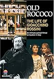 Old Rococo: The Life of Gioacchino Rossini