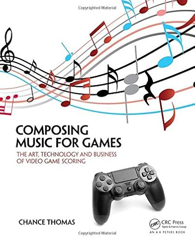 Composing Music for Video games: The Artwork, Know-how and Enterprise of Video Sport Scoring