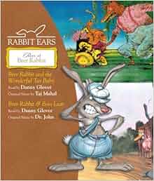 Rabbit Ears Tales of Brer Rabbit: Brer Rabbit and the Wonderful Tar