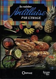La  cuisine antillaise par l'image
