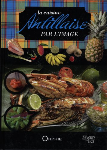La  cuisine antillaise par l'image