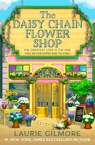 The Daisy Chain Flower Shop: A brand new Dream Harbor romance from the #1 New York Times bestselling author (Book 6)