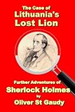 The Case of Lithuania's Lost Lion: Further Cases of Sherlock Holmes (Volume 1)