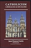 Essay on Catholicism, Liberalism, and Socialism: Considered in Their Fundamental Principles