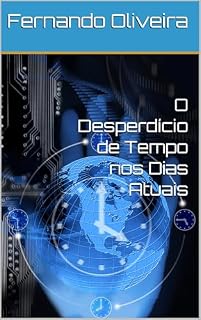 Livro O Desperdício de Tempo nos Dias Atuais