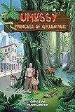 Umussy - Princess of Green Hell: How an Airbus Engineer Found Pocahontas in the Amazon Rainforest by 