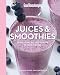 Good Housekeeping Juices & Smoothies: Sensational Recipes to Make in Your Blender (Good Food Guarant by Susan Westmoreland, Good Housekeeping