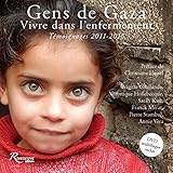 Gens de Gaza : vivre dans l'enfermement : Témoignages 2011-2016 (1DVD) by Collectif