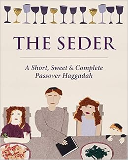 Amazon Com The Seder A Short Sweet And Complete Passover Haggadah 9780578450490 Kaplan Liz Carraro Laura Books