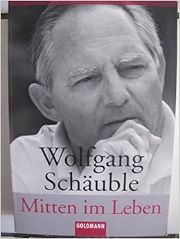 Amazon It Mitten Im Leben Schauble Wolfgang Verfasser Libri