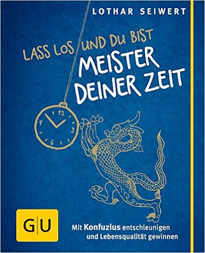 Cover des Buchs: Lass los und du bist Meister deiner Zeit: Mit Konfuzius entschleunigen und Lebensqualität gewinnen (GU Mind & Soul Kleiner Coach)