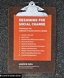 Designing For Social Change: Strategies for Community-Based Graphic Design (Design Briefs)