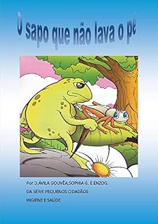 Livro O sapo que não lava o pé: Valdo o sapo vaidoso (pequenos cidadãos Livro 4)