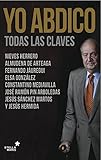 Yo abdico: Todas las claves (Spanish Edition)