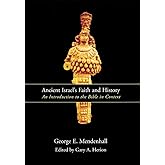 Ancient Israel's Faith and History: An Introduction to the Bible in Context