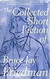 The Collected Short Fiction of Bruce Jay Friedman