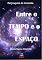Livro Entre o tempo e o espaço