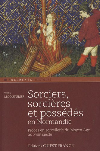 Sorciers, sorcières et possédés en Normandie