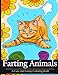 Farting Animals Coloring Book: A Cute and Funny Coloring Book (Diary of Farting Animals) (Volume 1)
