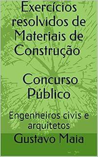 Questões resolvidas Engenharia Civil - Materiais de Construção - Concurso Público Municipal - Arquiteto: Questões sobre cimento Portland, aço, Patologia nas construções (Carbonatação), Agregados, Cal