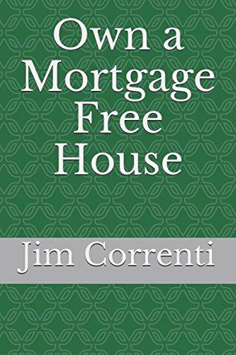 BOOK Own a Mortgage Free House E.P.U.B