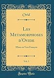 Les Metamorphoses d'Ovide, Vol. 1: Mises En Vers François (Classic Reprint) (French Edition) by