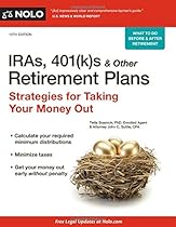 IRAs, 401(k)s & Other Retirement Plans: Strategies for Taking Your Money Out IRAs, 401(k)s & Other Retirement Plans: Strategies for Taking Your Money Out