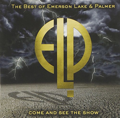 Emerson, Lake & Palmer - Come And See The Show The Best Of Emerson, Lake & Palmer - Zortam Music