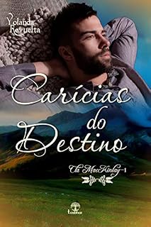 Livro Carícias do Destino (Clã MacKinlay Livro 1)