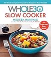The Whole30 Slow Cooker: 150 Totally Compliant Prep-and-Go Recipes for Your Whole30 ― with Instant Pot Recipes