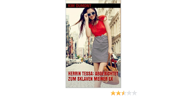 Herrin Tessa Abgerichtet Zum Sklaven Meiner Ex Dominante Frauen 10 German Edition Ebook Dumont Kim Amazon Es Tienda Kindle