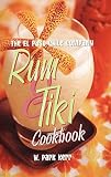 The El Paso Chile Company Rum & Tiki Cookbook by 