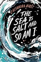 The Sea Is Salt and So Am I