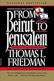 By Thomas L. Friedman From Beirut to Jerusalem (Revised) [Paperback]