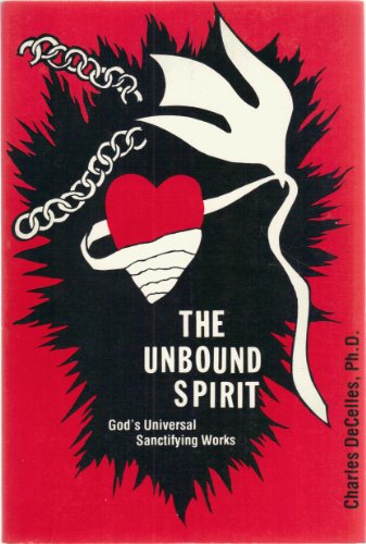 The Unbound Spirit: God's Universal Sanctifying Work The Unbound Spirit: God's Universal Sanctifying Work