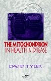The Mitochondrion in Health and Disease, Tyler, David D., 0471187925