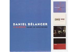 Daniel Bélanger ‎– 4 Albums Dans Le Désordre (5CD) / Rever Mieux / Déflaboxe / L'échec du matériel / Joli Chaos (2CD)
