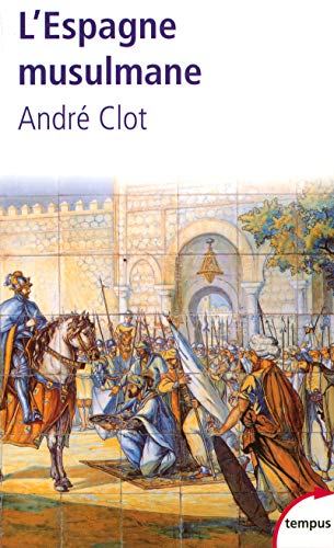 L'Espagne musulmane : VIIIe-XIe siècle by André Clot