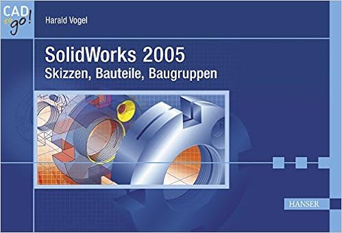 Solidworks 2005 Skizzen Bauteile Baugruppen Amazon De Vogel Harald Bucher