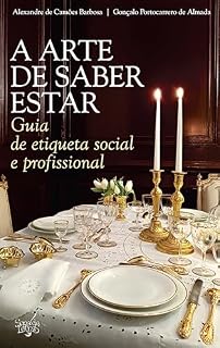 Livro A arte de saber estar: Guia de etiqueta social e profissional